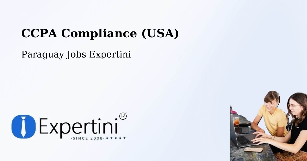 CCPA Compliance (USA) - Paraguay Jobs Expertini