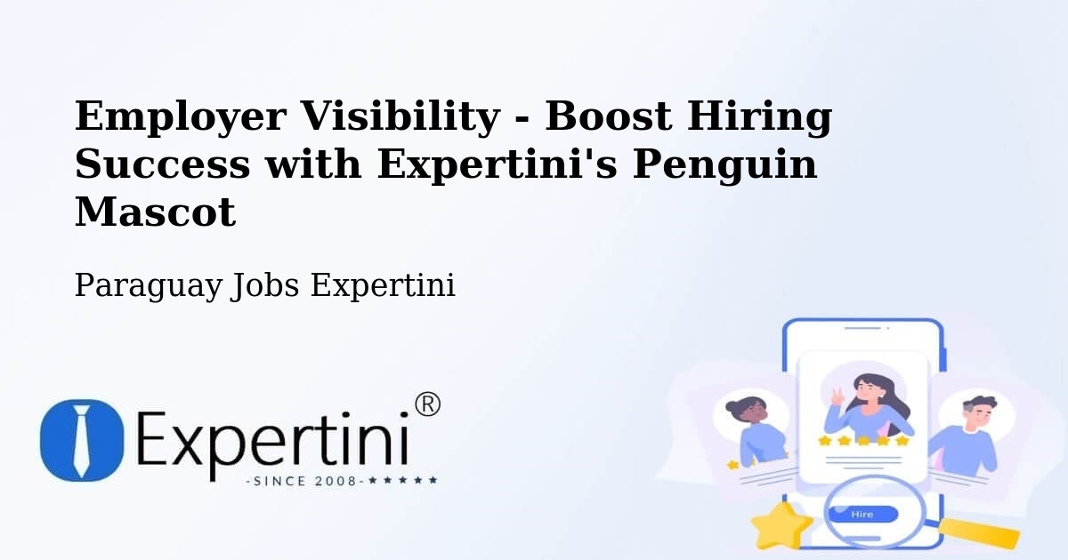 Employer Visibility - Boost Hiring Success with Expertini's Penguin Mascot - Paraguay Jobs Expertini