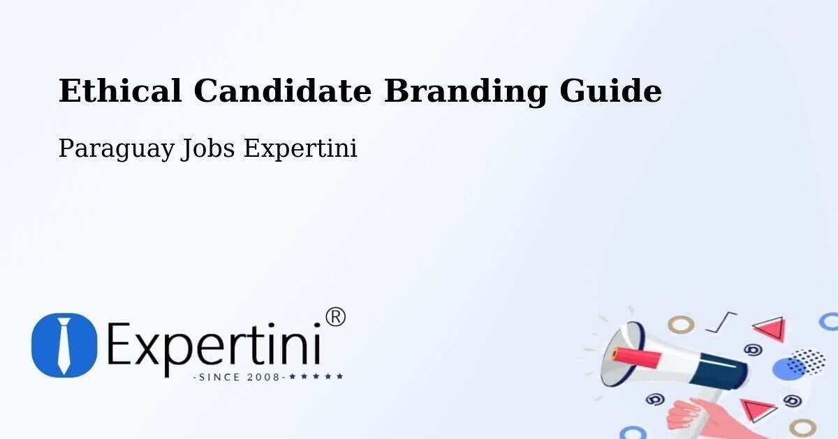 Ethical Candidate Branding Guide - Paraguay Jobs Expertini