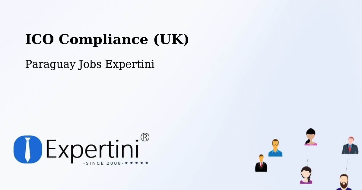ICO Compliance (UK) - Paraguay Jobs Expertini