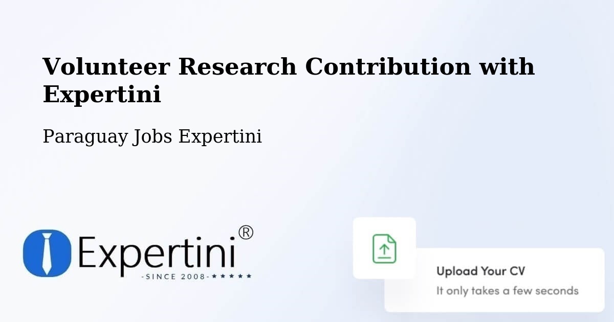 Volunteer Research Contribution with Expertini - Paraguay Jobs Expertini