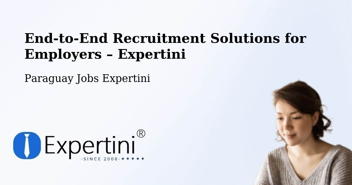 Recruitment Solutions for Employers – Paraguay - Paraguay Jobs Expertini