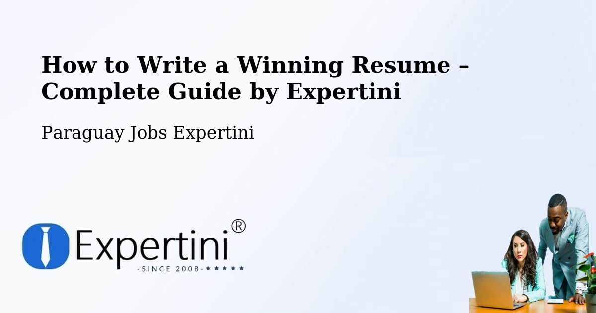 Resume Writing Guide for Job Seekers – Paraguay - Paraguay Jobs Expertini