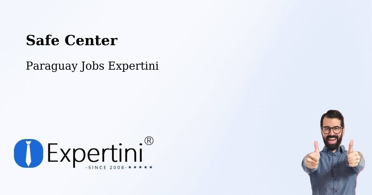 Safety Center – Paraguay - Paraguay Jobs Expertini