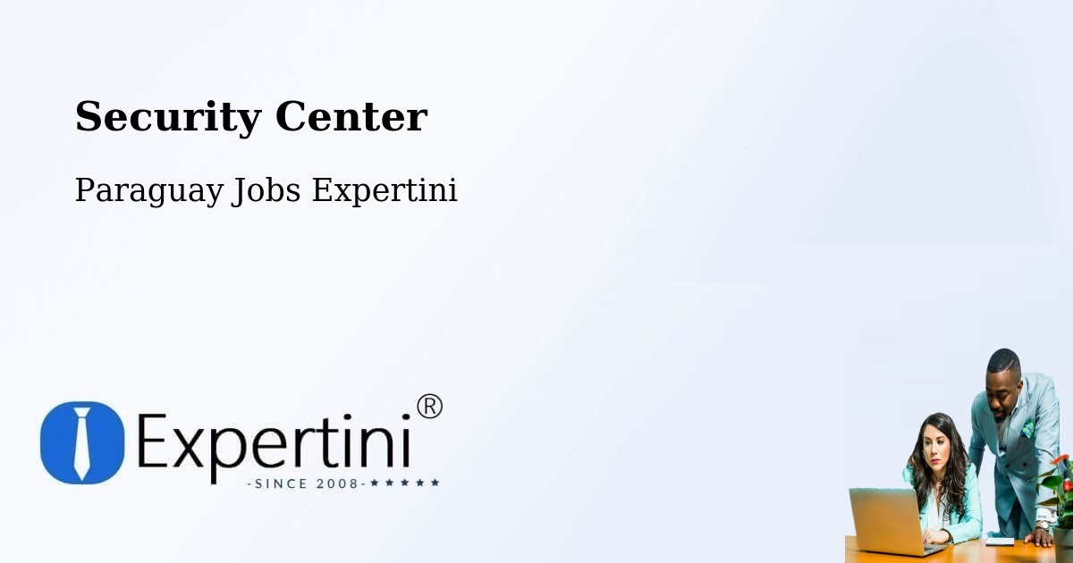 Security & Compliance – Paraguay - Paraguay Jobs Expertini