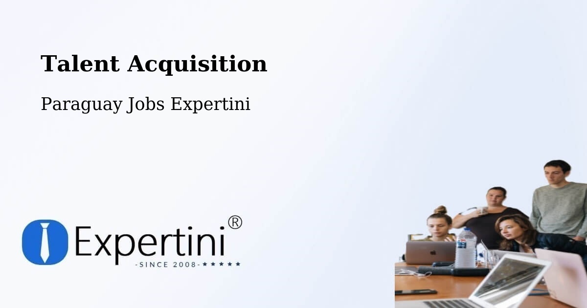 Post Jobs & Find Candidates in Paraguay – Talent Acquisition Solutions - Paraguay Jobs Expertini