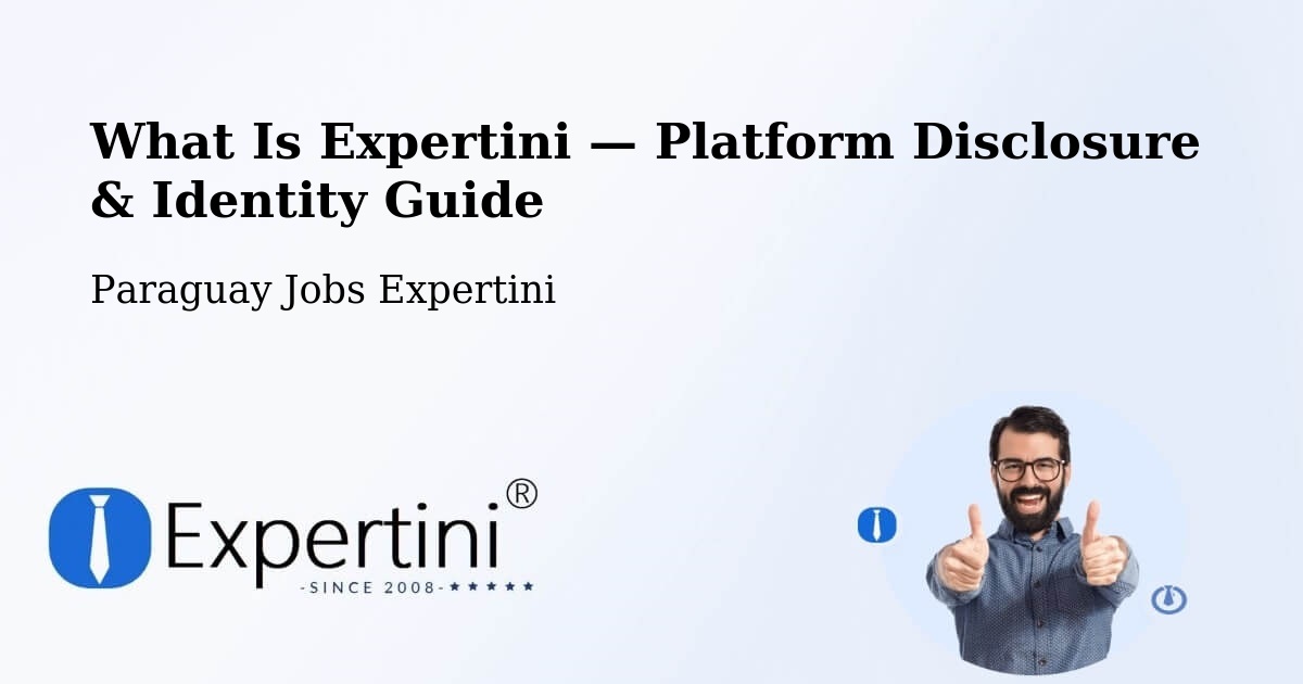 What Is Expertini — Platform Disclosure & Identity Guide – Paraguay